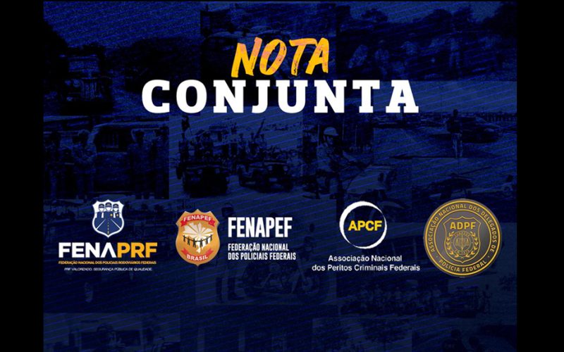 Nota Conjunta – Entidades Representativas da PF e PRF